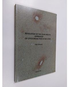 Kirjailijan Teija Oinonen käytetty kirja Regulation of the Zone-specific Expression of Cytochrome P450 in Rat Liver