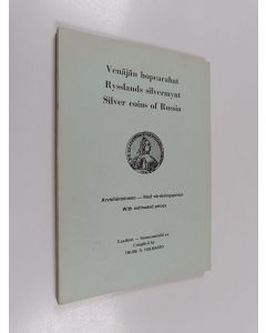 Kirjailijan Thure R. Holmasto käytetty kirja Venäjän hopearahat arviohintoineen = Rysslands silvermynt med värdringspriser = Silver coins of Russia with estimated prices