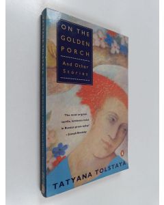 Kirjailijan Tatyana Tolstaya käytetty kirja On the golden porch and other stories
