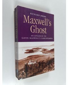 Kirjailijan Richard Frere käytetty kirja Maxwell's Ghost - An Epilogue to Gavin Maxwell's Camusfearna