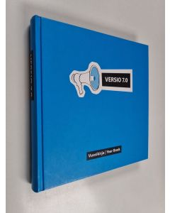 käytetty kirja Versio 7.0 : vuosikirja = year book : vuonna 2002 Tampereen ammattikorkeakoulun taiteen ja viestinnän koulutusohjelmissa aloittaneet opiskelijat