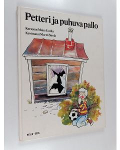 Kirjailijan Maire Uotila käytetty kirja Petteri ja puhuva pallo