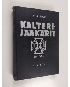 Kirjailijan Into Auer käytetty kirja Kalterijääkärit 3