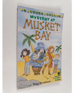 Kirjailijan Tony Bradman käytetty kirja Mystery at Musket Bay