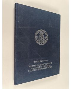 Kirjailijan Martti Kerkkonen käytetty kirja Suomen arkistolaitos Haminan rauhasta maan itsenäistymiseen