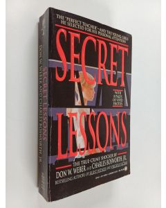 Kirjailijan Don W. Weber & Charles Bosworth, Jr. käytetty kirja Secret Lessons