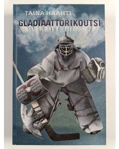 Kirjailijan Taina Haahti uusi kirja Gladiaattorikoutsi