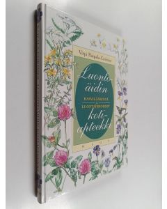 Kirjailijan Virpi Raipala-Cormier käytetty kirja Luontoäidin kotiapteekki : kasvilääkintä ja luontaishoidot