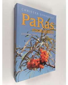 Kirjailijan Christer Sundqvist käytetty kirja PaRas ruokavalio : luonnolliset rasvat kunniaan!