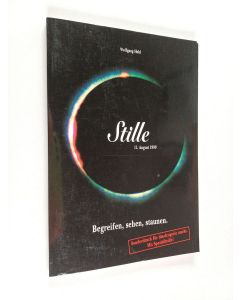 Kirjailijan Wolfgang Held käytetty kirja Stille - 11. August 1999 : Begreifen, sehen, staunen