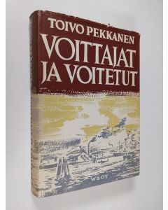 Kirjailijan Toivo Pekkanen käytetty kirja Voittajat ja voitetut