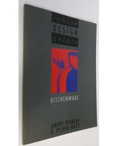 Kirjailijan Jeremy Myerson käytetty kirja Kitchenware : Conran design guides