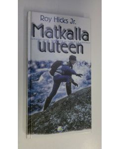 Kirjailijan Roy Hicks käytetty kirja Matkalla uuteen
