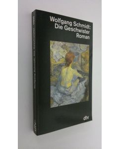 Kirjailijan Wolfgang Schmidt käytetty kirja Die Geschwister : Roman (ERINOMAINEN)