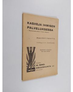 Kirjailijan K. H. Taavitsainen & Erik F. Powell käytetty teos Kasveja ihmisen palveluksessa : Kirjasta Kohti terveyttä