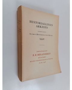 käytetty kirja Historiallinen arkisto XLIV - Juhlajulkaisu K. R. Melanderin kunniaksi hänen täyttäessään 80 vuotta 18.XI.1938