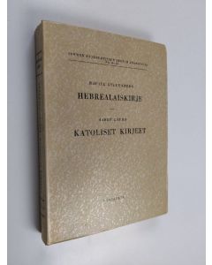 Kirjailijan Aarre Lauha & Rafael Gyllenberg käytetty kirja Suomalainen Uuden testamentin selitys 10-11 : Hebrealaiskirje ; Katoliset kirjeet : Pietarin, Johanneksen, Jaakobin ja Juudaan kirjeet