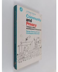 Kirjailijan Serge Chermayeff käytetty kirja Community and privacy : toward a new architecture of humanism