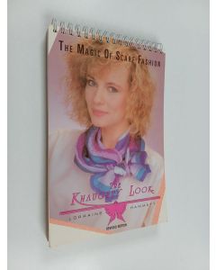 Kirjailijan Lorraine Emma Hammett käytetty teos The Knaughty Look (the Magic of Scarf Fashion)