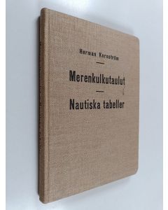 Kirjailijan Herman Korsström käytetty kirja Merenkulun oppikirjaan kuuluvat merenkulkutaulut = Nautiska tabeller hörande till lärobok i navigation