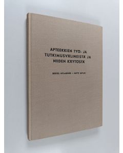 Kirjailijan Bertel Nylander käytetty kirja Apteekkien työ- ja tutkimusvälineistä ja niiden käytöstä