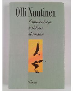 Kirjailijan Olli Nuutinen käytetty kirja Kommentteja kahteen elämään