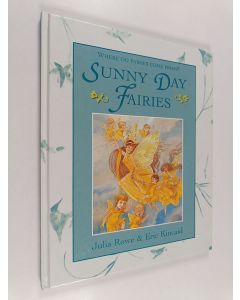 Kirjailijan Eric Kincaid & Julia Rowe käytetty kirja Sunny Day Fairies