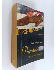 Kirjailijan Mario Vargas Llosa käytetty kirja Paratiisi on nurkan takana