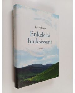 Kirjailijan Lorna Byrne käytetty kirja Enkeleitä hiuksissani