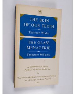 Kirjailijan Thornton Wilder & Tennessee Williams käytetty kirja The Skin of Our Teeth ; The Glass Menagerie