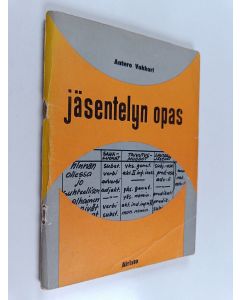 Kirjailijan Antero Vakkari käytetty teos Jäsentelyn opas : Oppikoulun suomen kieliopin harjoituskirja