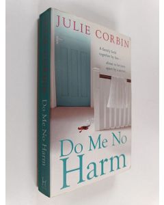 Kirjailijan Julie Corbin käytetty kirja Do me no harm