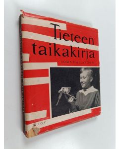 Kirjailijan Soma Hallakorpi käytetty kirja Tieteen taikakirja : 50 luonnonoppiin perustuvaa taikatemppua koti-iltojen ratoksi
