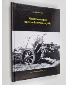 Kirjailijan Jyri Paulaharju käytetty kirja Maailmansotien panssarintorjuntatykit