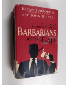 Kirjailijan Bryan Burrough käytetty kirja Barbarians at the gate : the fall of RJR Nabisco - Fall of RJR Nabisco