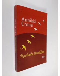Kirjailijan Annikki Crona käytetty kirja Rauhasta Annikkiin