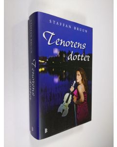 Kirjailijan Staffan Bruun käytetty kirja Tenorens dotter (ERINOMAINEN)