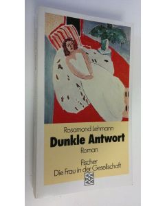 Kirjailijan Rosamund Lehmann käytetty kirja Dunkle Antwort : Roman