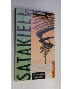 Kirjailijan Sisko Pihlajaharju käytetty kirja Satakieli : keskiasteen äidinkieli 1