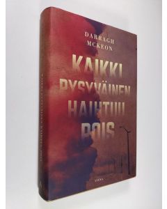 Kirjailijan Darragh McKeon käytetty kirja Kaikki pysyväinen haihtuu pois