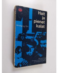 Kirjailijan Wolfgang Ott käytetty kirja Hait ja pienet kalat