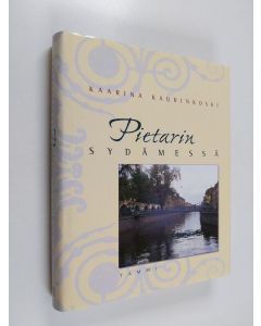 Kirjailijan Kaarina Kaurinkoski käytetty kirja Pietarin sydämessä (ERINOMAINEN)