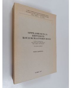 Kirjailijan Toivo Lipiäinen käytetty kirja Oppilashuolto ja erityisesti koulukuraattorin rooli = Pupil counselling and especially the role of the school counsellor