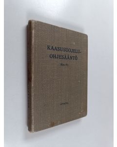 käytetty kirja Kaasusuojeluohjesääntö : (Kss. O.)