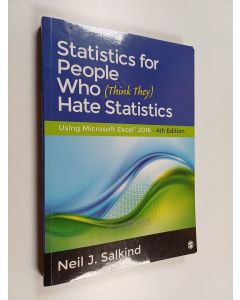 Kirjailijan Neil J. Salkind käytetty kirja Statistics for People Who (Think They) Hate Statistics - Using Microsoft Excel 2016