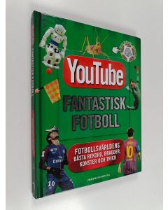 Kirjailijan Iain Spragg käytetty kirja Youtube : fantastisk fotboll - Fotbollsvärldens bästa rekord, bragder, konster och trick