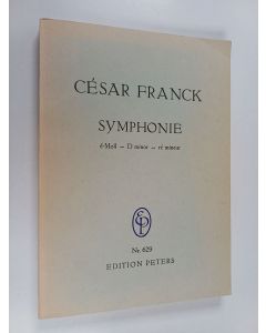 Kirjailijan Cesar Franck käytetty kirja Symphonie - d-Moll - D minor - ré mineur