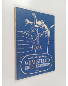 Kirjailijan Veikko-Mooses Rinne käytetty kirja Voimistellen urheilukuntoon