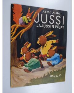 Kirjailijan Asmo Alho käytetty teos Jussi ja Jussin pojat