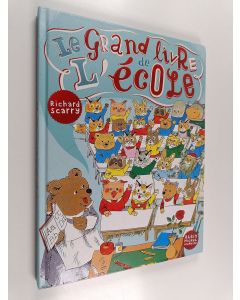 Kirjailijan Richard Scarry käytetty kirja Le grand livre de l'école